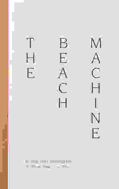 The Beach Machine: Making and Operating the Mediterranean Coastline