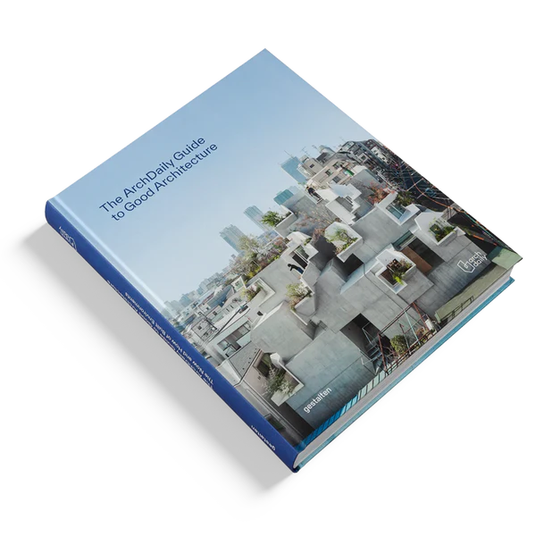 The ArchDaily Guide to Good Architecture