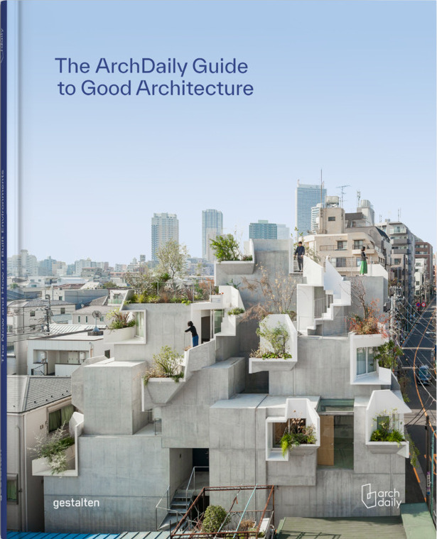 The ArchDaily Guide to Good Architecture