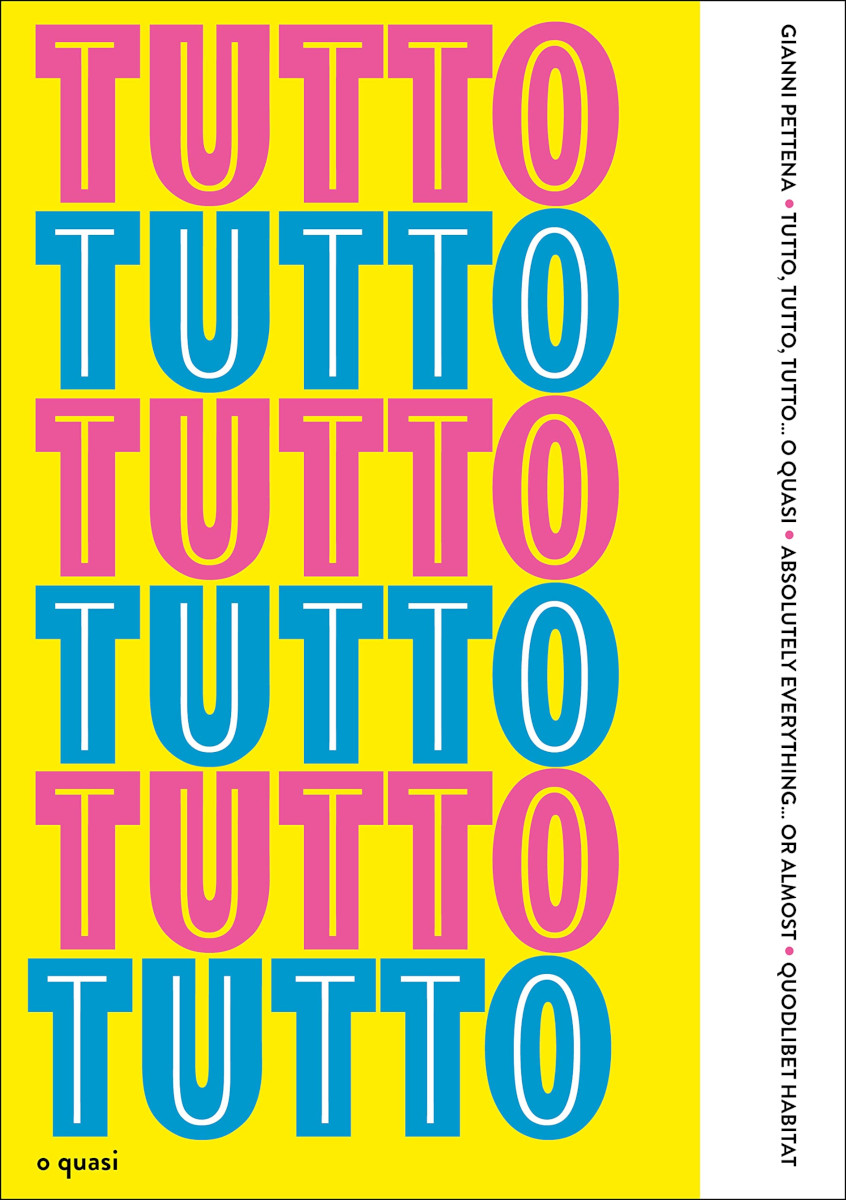 Gianni Pettena – Tutto Absolutely Everything… or Almost