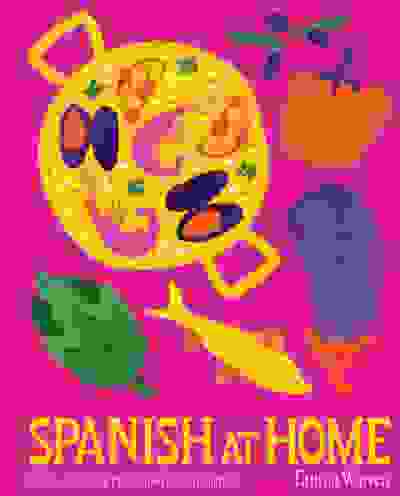 Spanish at Home: Feasts & sharing plates from Iberian kitchens