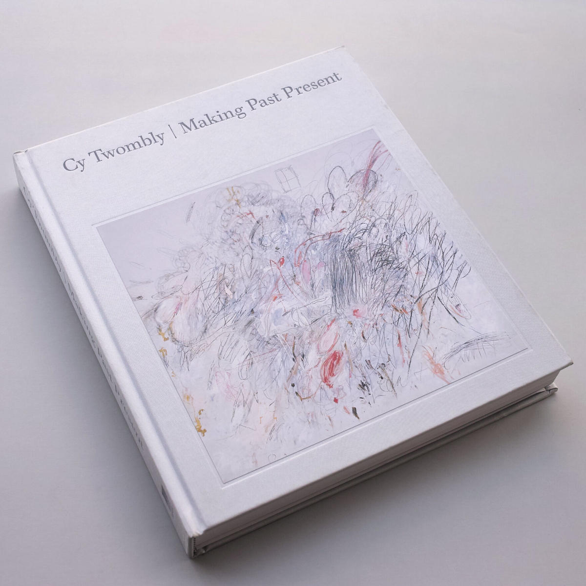 Cy Twombly: Making Past Present