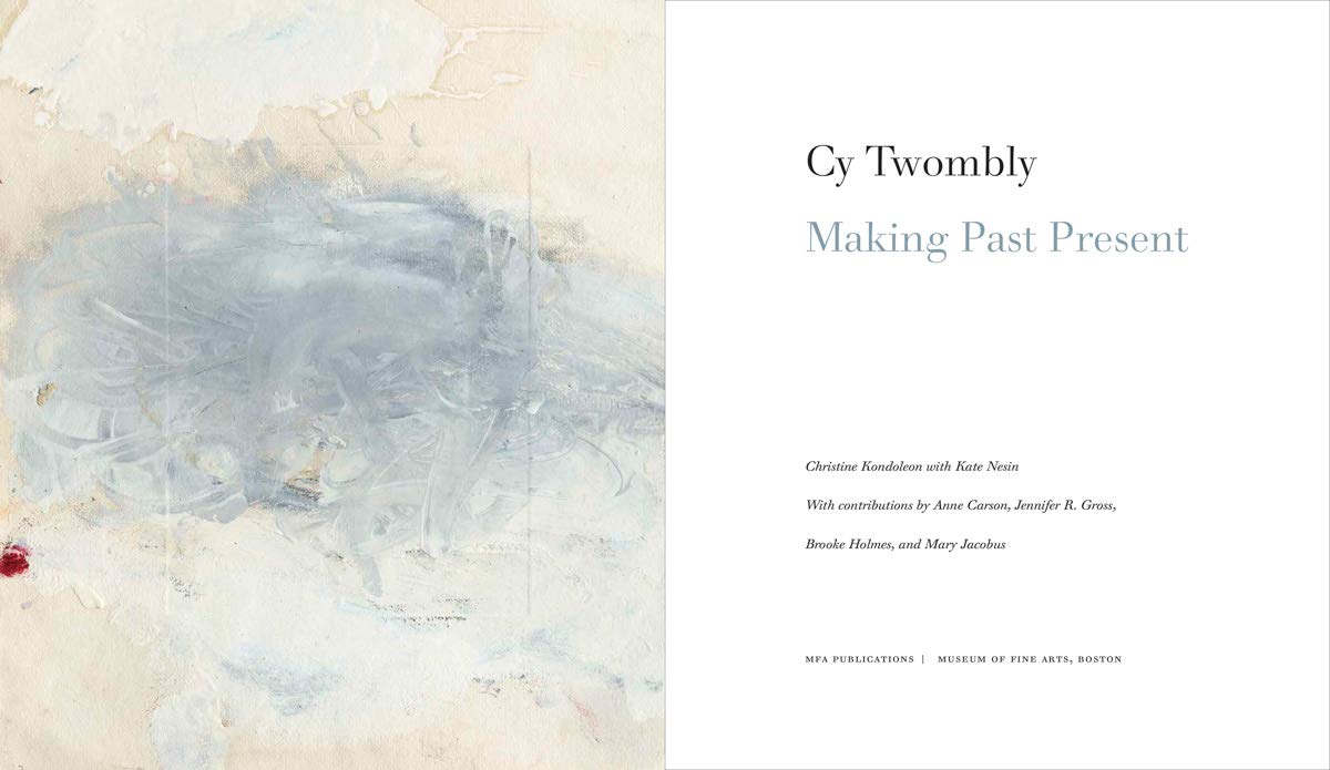Cy Twombly: Making Past Present