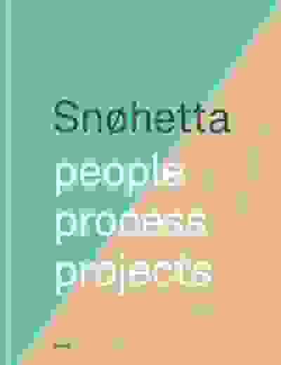 Snohetta - People, Process, Projects