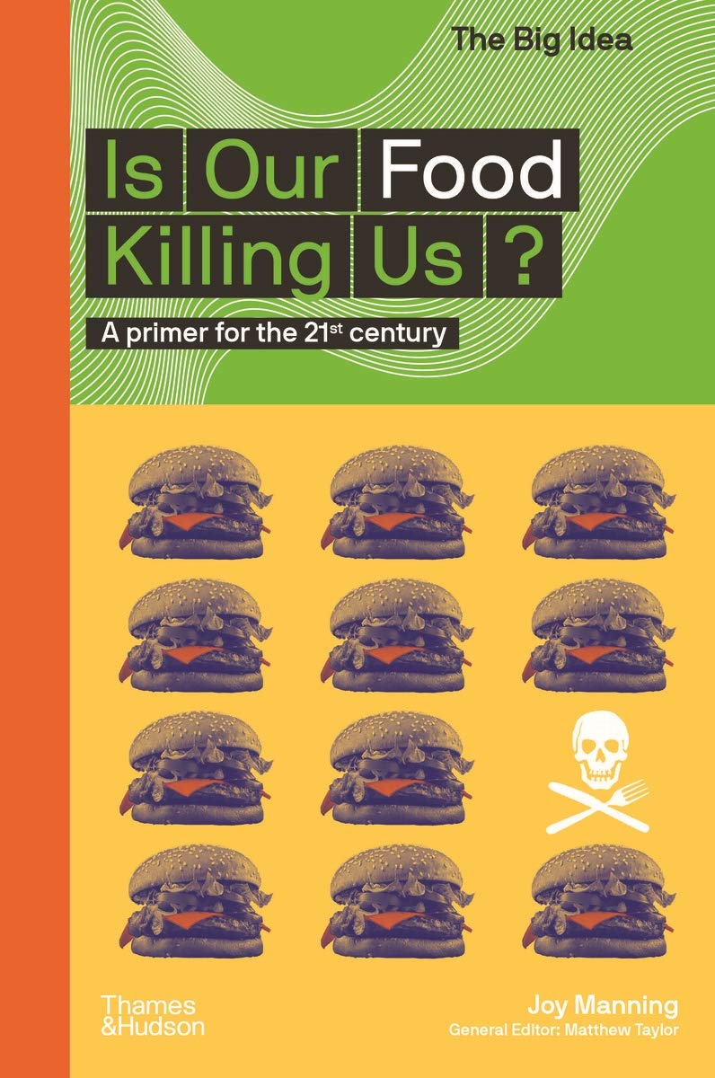 Is Our Food Killing Us? A primer for the 21st century