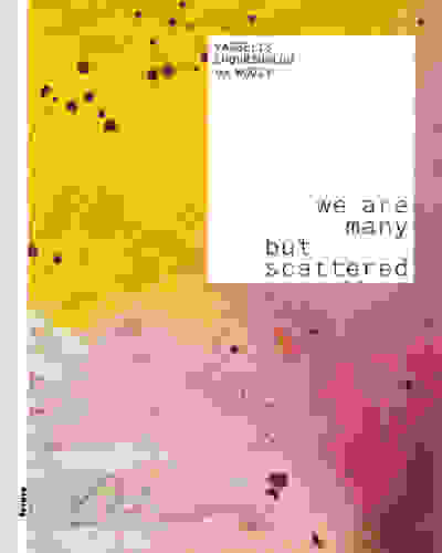 We are Many but Scattered