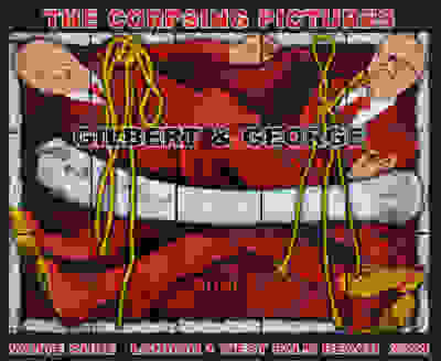 Gilbert & George: The Corpsing Pictures