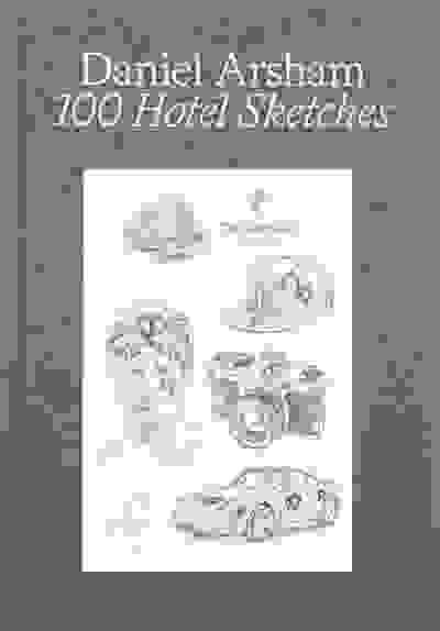 Daniel Arsham - 100 Hotel Sketches