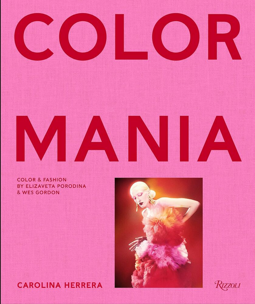 Carolina Herrera: Colormania – Color and Fashion