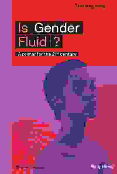 Is Gender Fluid? A Primer for the 21st Century