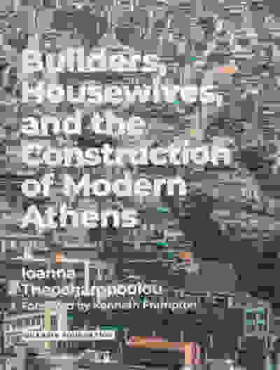 Builders, Housewives and the Construction of Modern Athens