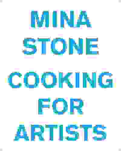 Mina Stone: Cooking for Artists