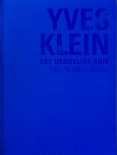Yves Klein: The Infinite Space (Det Uendelige Rum)