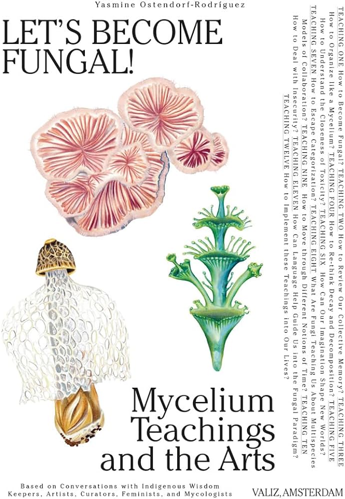 Let’s Become Fungal!: Mycelium Teachings and the Arts