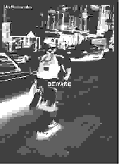 Ari Marcopoulos: Beware