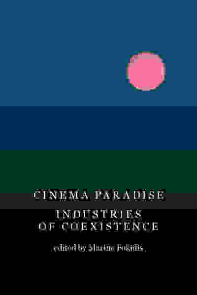 Cinema Paradise: Industries of Coexistence