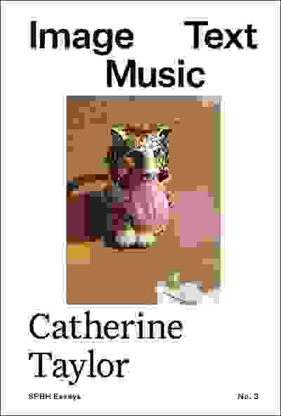 Catherine Taylor: Image Text Music