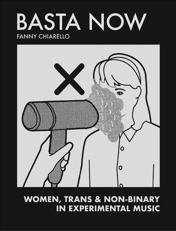 Basta Now. Women, Trans & Non-binary in Experimental Music