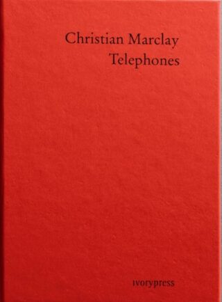 Christian Marclay: Telephones