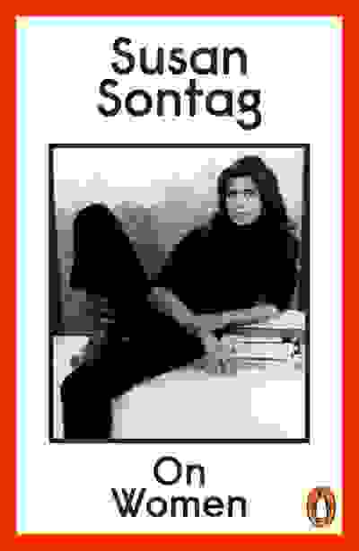 Susan Sontag: On Women