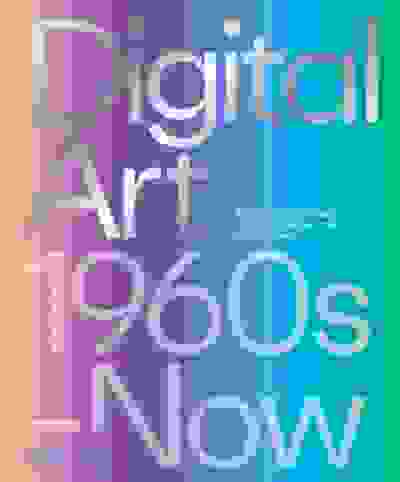 Digital Art: 1960s to Now