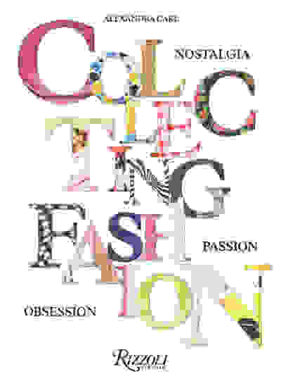 Collecting Fashion: Nostalgia, Passion, Obsession