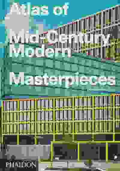 Atlas of Mid-Century Modern Masterpieces