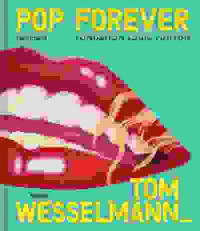 Tom Wesselman: Pop Forever