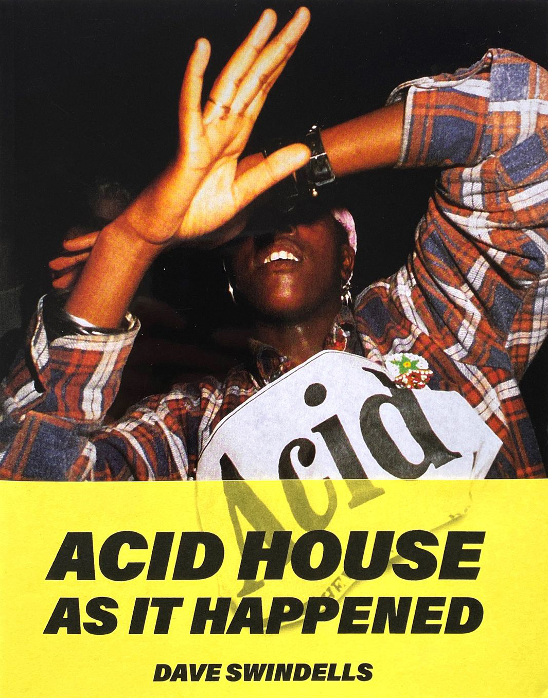 Dave Swindells: Acid House As It Happened