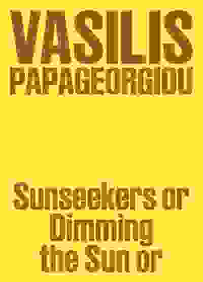 Vasilis Papageorgiou: Sunseekers or Dimming the Sun or