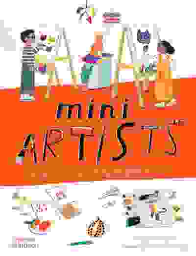Mini Artists: 20 Projects Inspired by the Great Artists