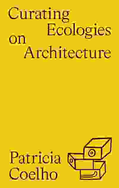 Curating Ecologies on Architecture