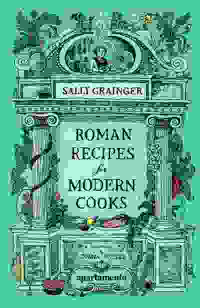 Roman Recipes for Modern Cooks