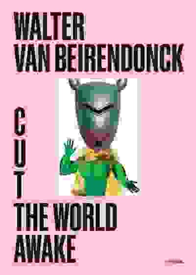 Walter Van Beirendonck: Cut the World Awake