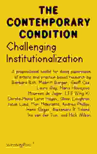 The Contemporary Condition: Challenging Institutionalization