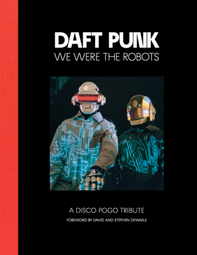 Daft Punk: We Were The Robots