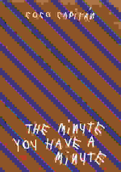 Coco Capitan: The Minute You Have a Minute