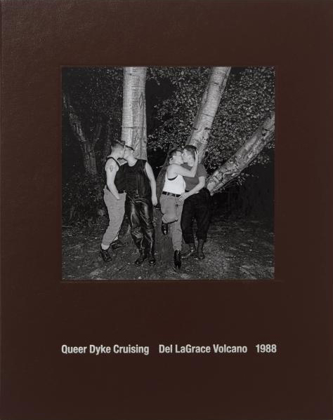 Del LaGrace Volcano: Queer Dyke Cruising