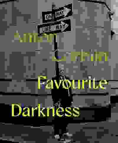 Anton Corbijn:Favourite Darkness