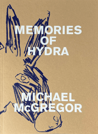 Michael McGregor: Memories of Hydra