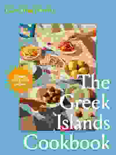 The Greek Islands Cookbook: Simple sun-kissed recipes