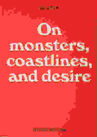 Glotta: On monsters, coastlines and desire