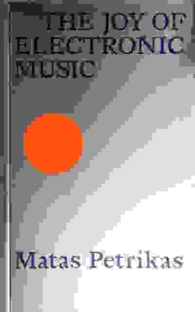 The Joy of Electronic Music