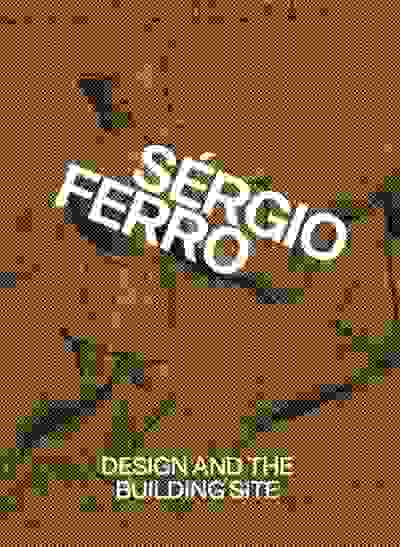 Design and the Building Site and Complementary Essays