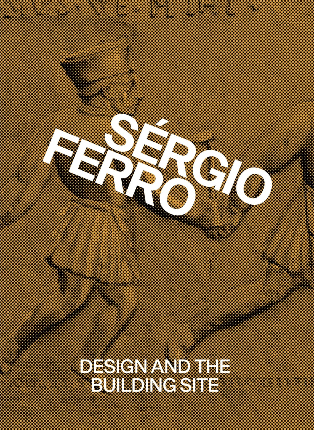 Design and the Building Site and Complementary Essays