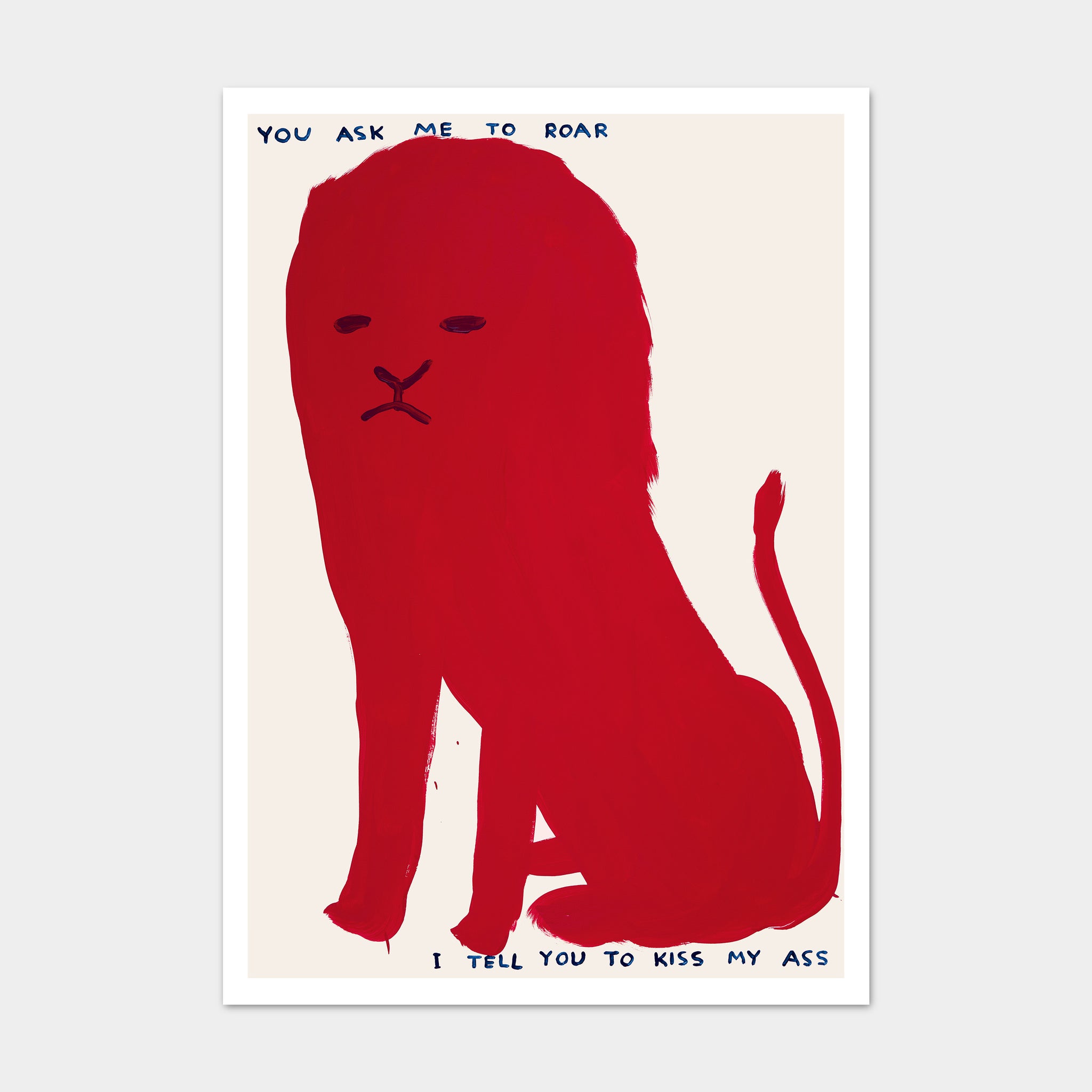 David Shrigley: “You Ask Me To Roar” Greeting Card