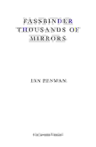 Fassbinder Thousands of Mirrors