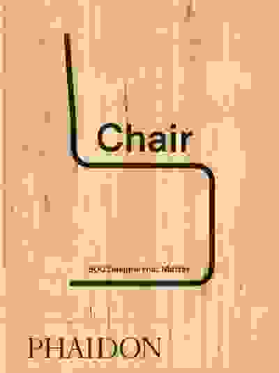 Chair: 500 Designs that Matter