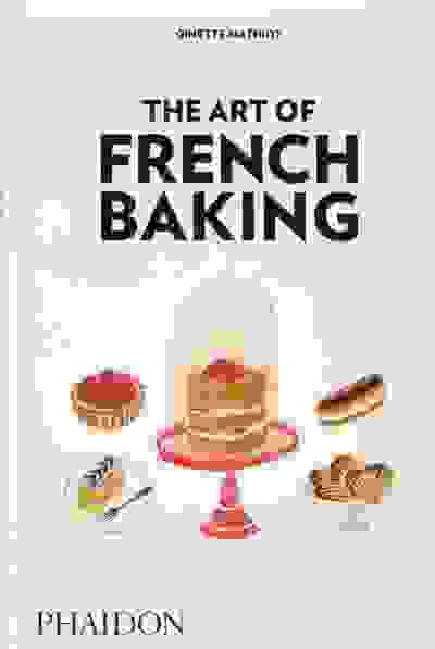 The Art of French Baking
