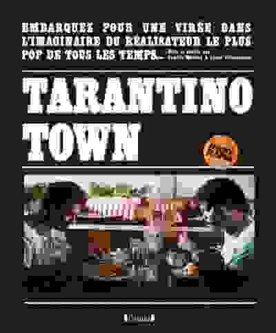 Tarantino Town: His Movies and the Works That Inspired Them